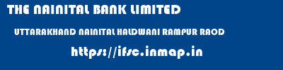 THE NAINITAL BANK LIMITED  UTTARAKHAND NAINITAL HALDWANI RAMPUR RAOD  ifsc code